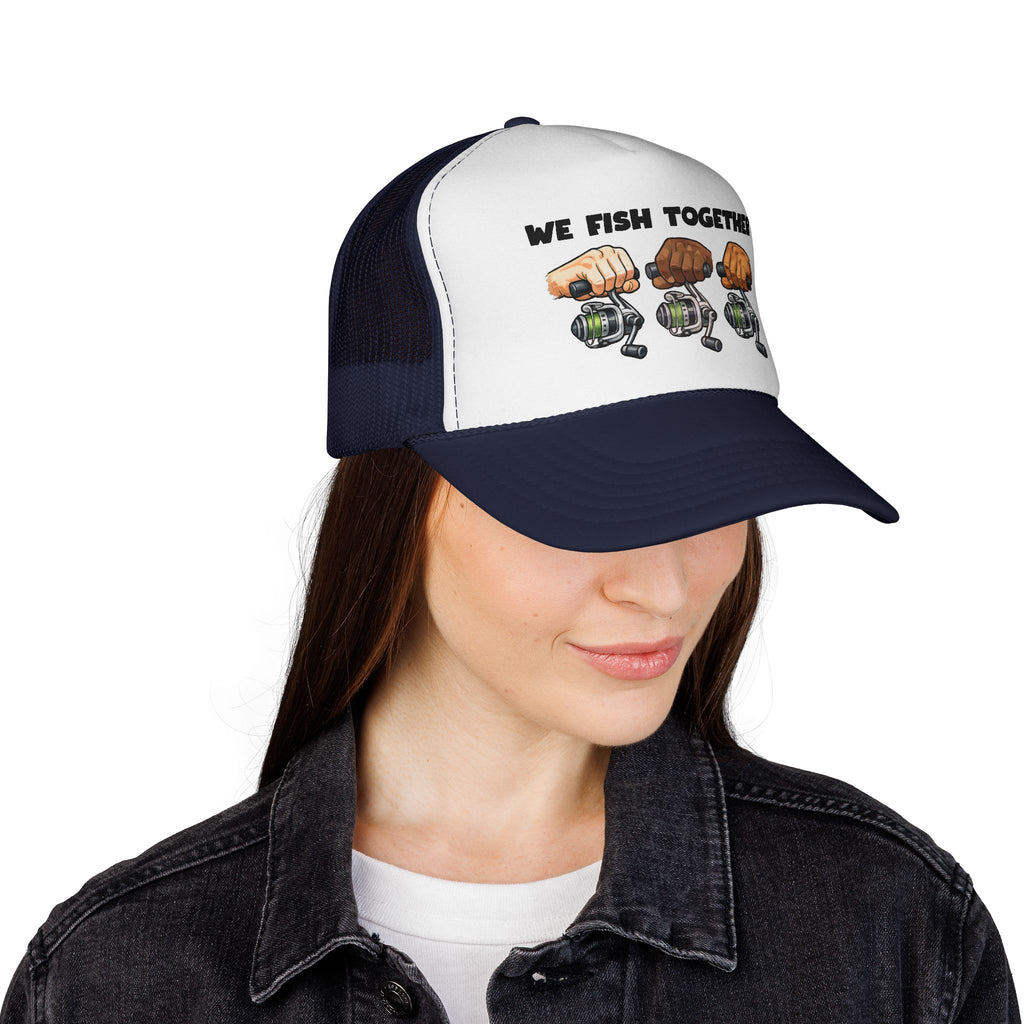 'We Fish Together" Trucker Cap